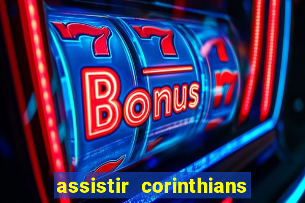 assistir corinthians x palmeiras ao vivo futemax